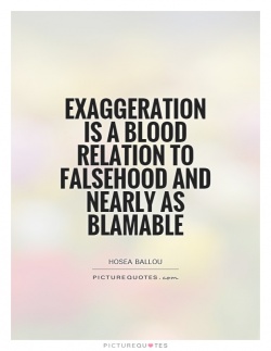 Exaggeration-is-a-blood-relation-to-falsehood-and-nearly-as-blamable-quote-1.jpg